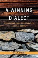 A Winning Dialect: Reinventing Linguistic Tradition in Rural Norway