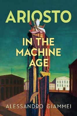 Ariosto in the Machine Age - Alessandro Giammei - cover
