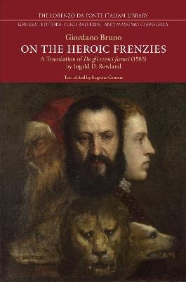 On the Heroic Frenzies: A Translation of De gli eroici furori (1585) - Giordano Bruno - cover