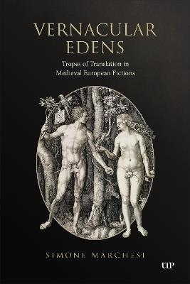 Vernacular Edens: Tropes of Translation in Medieval European Fictions - Simone Marchesi - cover