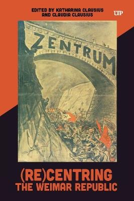 (Re)Centring the Weimar Republic - cover