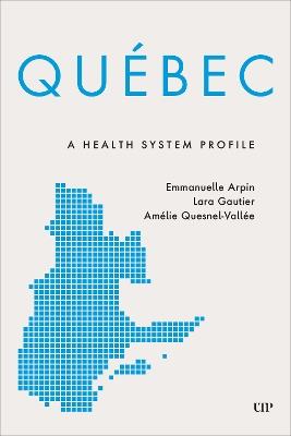 Québec: A Health System Profile - Emmanuelle Arpin,Lara Gautier,Amélie Quesnel-Vallée - cover