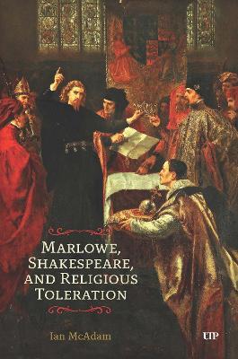 Marlowe, Shakespeare, and Religious Toleration - Ian McAdam - cover