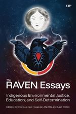 The RAVEN Essays: Indigenous Environmental Justice, Education and Self-Determination