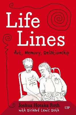 Life Lines: Art, Memory, Relationship - Joshua Roth - cover