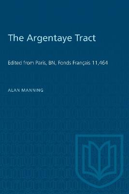 The Argentaye Tract: Edited from Paris, BN, Fonds Français 11,464 - Alan Manning - cover