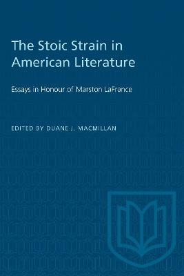 The Stoic Strain in American Literature: Essays in Honour of Marston LaFrance - cover