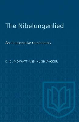 The Nibelungenlied: An Interpretative Commentary - D.G. Mowatt,Hugh Sacker - cover