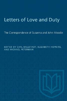 Letters of Love and Duty: The Correspondence of Susanna and John Moodie - cover