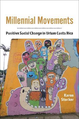 Millennial Movements: Positive Social Change in Urban Costa Rica - Karen Stocker - cover