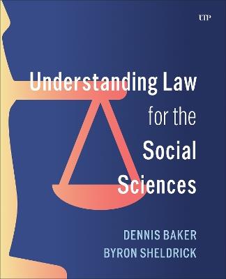 Understanding Law for the Social Sciences - Dennis Baker,Byron Sheldrick - cover