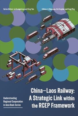 China-Laos Railway: A Strategic Link Within the Rcep Framework - cover
