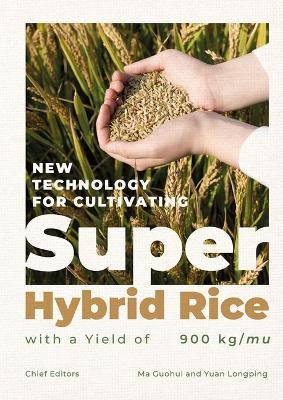 New Technology for Cultivating Super Hybrid Rice with a Yield of 900kg/Mu - cover