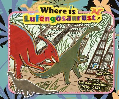 Where Is Lufengosaurus? - Mao Xiao - cover