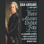 John Adams Under Fire