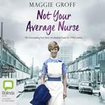Not Your Average Nurse