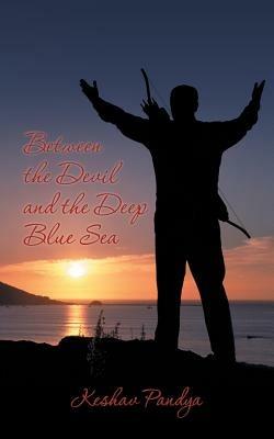 Between the Devil and the Deep Blue Sea - Keshav Pandya - cover