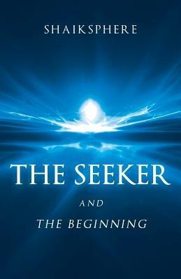 The Seeker and the Beginning - Shaiksphere - cover