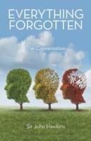Everything Forgotten: The Conversation - Sir John Hawkins - cover
