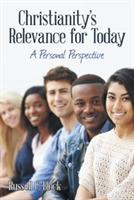 Christianity's Relevance for Today: A Personal Perspective - Russell C Block - cover
