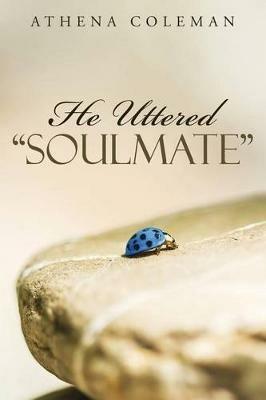 He Uttered Soulmate - Athena Coleman - cover