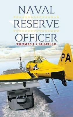 Naval Reserve Officer - Thomas J Caulfield - cover