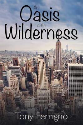 An Oasis in the Wilderness - Tony Ferrigno - cover