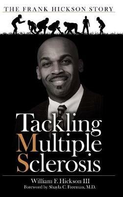 Tackling Multiple Sclerosis: The Frank Hickson Story - William F Hickson - cover