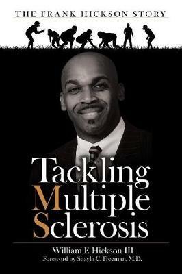 Tackling Multiple Sclerosis: The Frank Hickson Story - William F Hickson - cover