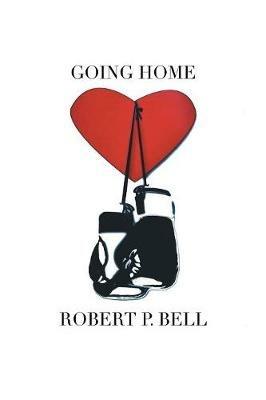 Going Home - Robert P Bell - cover