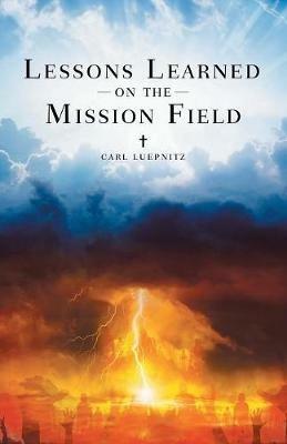 Lessons Learned on the Mission Field - Carl Luepnitz - cover