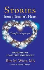 Stories from a Teacher's Heart: Memories of Love, Life, and Family