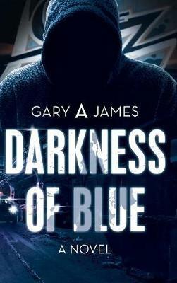 Darkness of Blue - Gary A James - cover