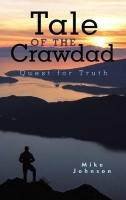Tale of the Crawdad: Quest for Truth - Mike Johnson - cover