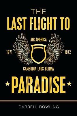 The Last Flight to Paradise - Darrell Bowling - cover