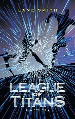 League of Titans: A New Era - Lane Smith - cover