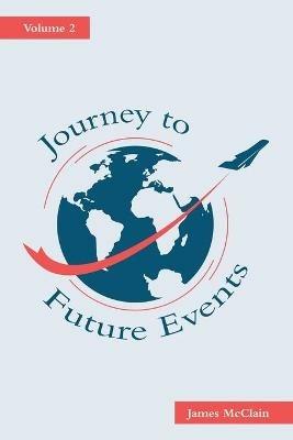Journey to Future Events: Volume 2 - James McClain - cover