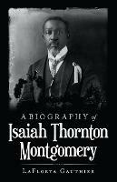 A Biography of Isaiah Thornton Montgomery
