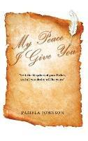 My Peace I Give You - Pamela Johnson - cover