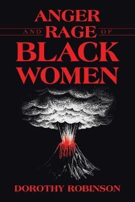 Anger and Rage of Black Women - Dorothy Robinson - cover
