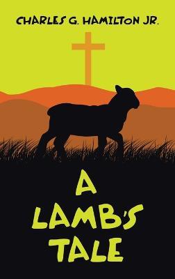 A Lamb's Tale - Charles G Hamilton - cover