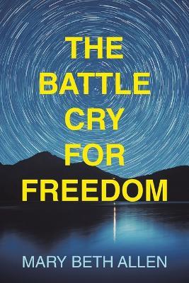 The Battle Cry for Freedom - Mary Beth Allen - cover