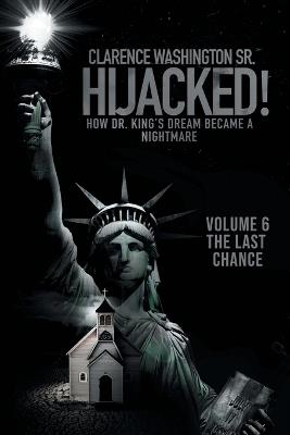 Hijacked!: How Dr. King's Dream Became a Nightmare - Clarence Washington - cover