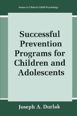 Successful Prevention Programs for Children and Adolescents - Joseph A. Durlak - cover