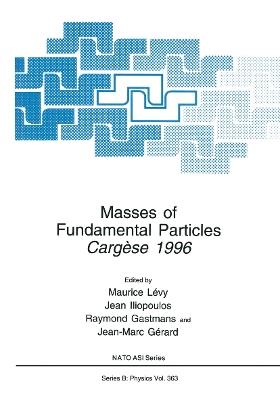 Masses of Fundamental Particles: Cargèse 1996 - cover