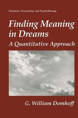 Finding Meaning in Dreams: A Quantitative Approach - G.William Domhoff - cover