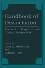 Handbook of Dissociation: Theoretical, Empirical, and Clinical Perspectives
