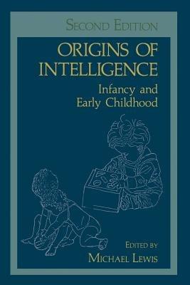 Origins of Intelligence: Infancy and Early Childhood - Michael Lewis - cover