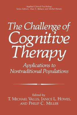 The Challenge of Cognitive Therapy: Applications to Nontraditional Populations - cover