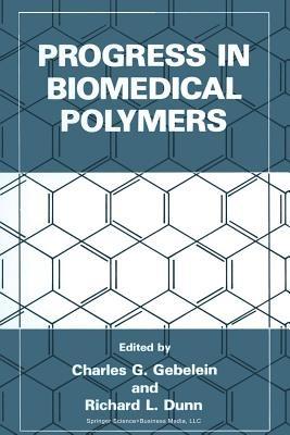 Progress in Biomedical Polymers - Charles G. Gebelein,Richard L. Dunn - cover